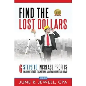 USED-Find the Lost Dollars: 6 Steps to Increase Profits in Architecture, Engineering and Environmental Firms - Abridged Version by Jewell, June R. (Paperback)