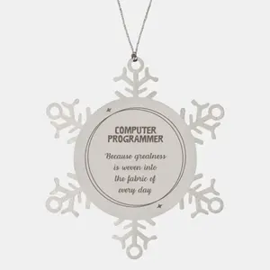 Sarcastic Computer Programmer Snowflake Ornament Gifts, Christmas Holiday Gifts for Computer Programmer Ornament, Computer Programmer: Because greatness is woven into the fabric