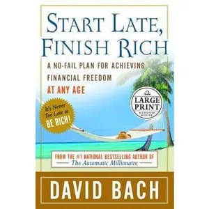 USED-Start Late, Finish Rich: A No-Fail Plan for Achieiving Financial Freedom at Any Age by David Bach (Hardcover)