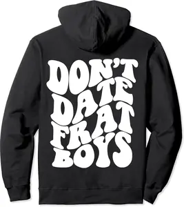 Don't Date Frat Boys Funny Quote Aesthetic Clothes Pullover Hoodie - Karenesc Shop 55B09QPGT442