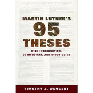 USED-Martin Luther's Ninety-Five Theses: With Introduction, Commentary, and Study Guide by Wengert, Timothy J. (Paperback)