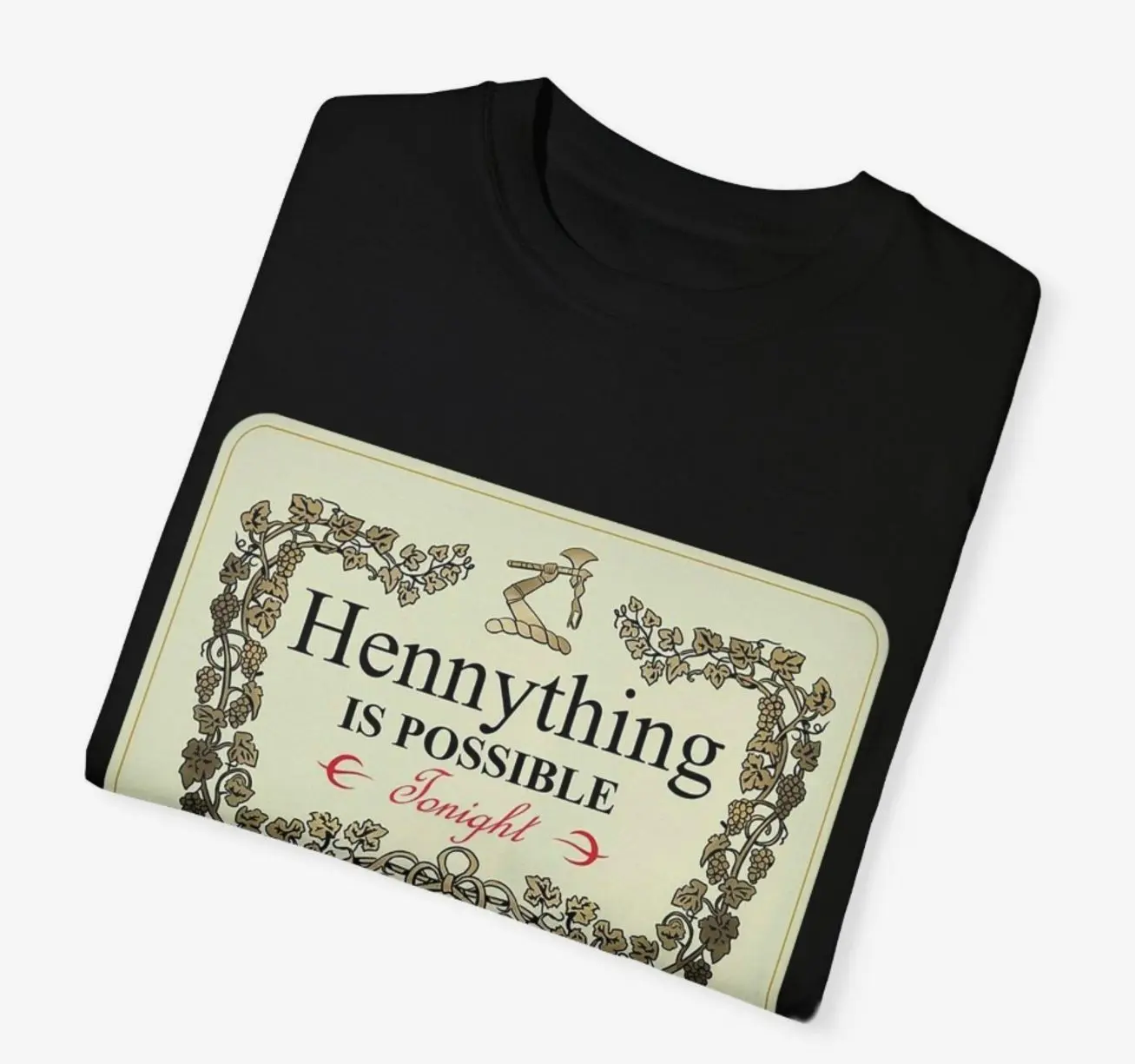 Hennything Is Possible Funny Alcoholic T-Shirt, Funny Drinking Shirt, Alcohol Humor Tee, Party Graphic Shirt, Gift Idea For Friends Night Out 5UXNY