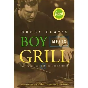 USED-Bobby Flay's Boy Meets Grill: WITH MORE THAN 125 BOLD NEW RECIPES by Bobby Flay (Hardcover)