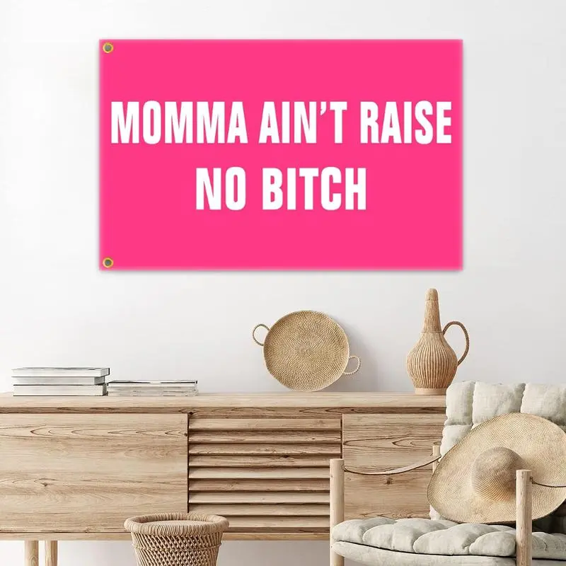 Pink Momma Aint Raise No Bitch Flag 3x5 Ft Funny Pink Wall Flag Durable Polyester For Room Teen Girls Indoor Bedroom And College Dorm Wall Banner Flag Decor