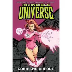 Invincible Universe Compendium Volume 1 -- Robert Kirkman, Paperback