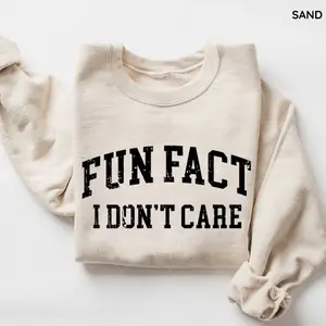 Fun Fact I Don’t Care Funny Sweatshirt/ T-shirt, Sarcastic College Sweatshirt, Women’s Crew Neck, Trendy Attitude Graphic Crewneck,  Cotton