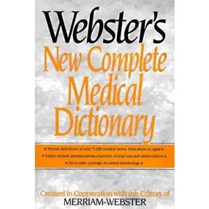 USED-Webster's New Complete Medical Dictionary by Merriam-Webster, Inc. Staff (Hardcover)