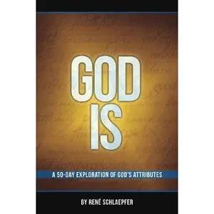USED Book - God Is: A 50-Day Exploration of God's Attributes by René Schlaepfer (Paperback) - english