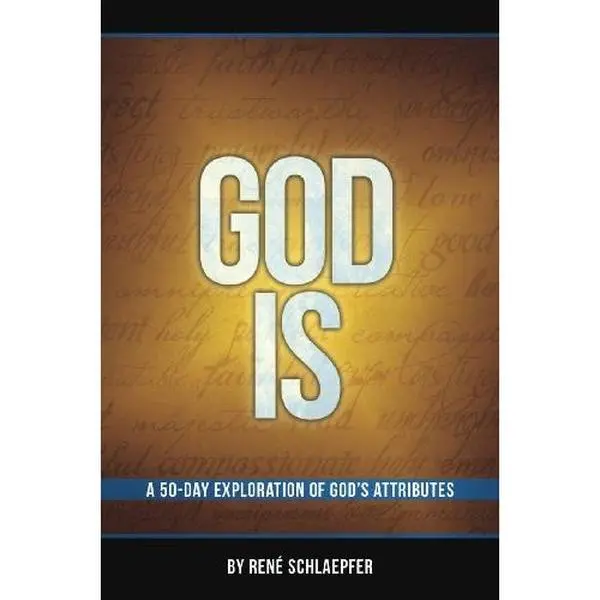 USED Book - God Is: A 50-Day Exploration of God's Attributes by René Schlaepfer (Paperback) - english