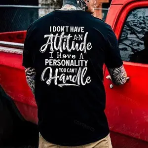 I Don't Have An Attitude Personality Printed Men's T-shirt, Sweatshirt, Hoodie, Top Menswear Cotton Tee Shirt, Unisex Fashion, Soft Fabric, ShortSleeve, Regular Fit, Casual Streetwear