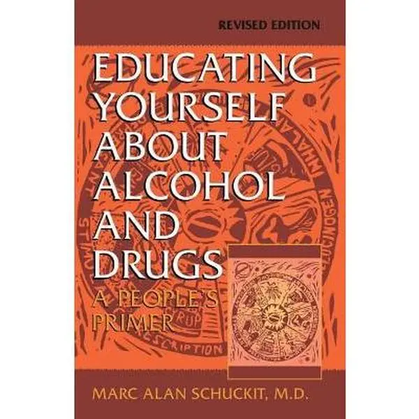 USED-Educating Yourself about Alcohol and Drugs: A People's Primer, Revised Edition by Schuckit, Marc Alan (Paperback)
