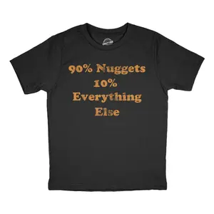 Youth Funny T Shirts 90 Percent Nuggets 10 Percent Everything Else Sarcastic Tee For Kids Funny T Shirts Funny Food Short Sleeve Novelty Tees for Kids Black - 90
