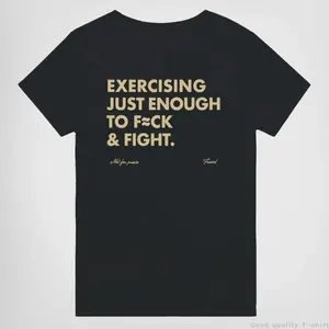 EXERCISING JUST ENOUGH TO F≈CK & FIGHT Funny Shirt for Men & Women, Gift for Her and Him Unisex T-shirt For Man And Woman, Tshirt, Streetwear Style, Retro Vintage Y2k