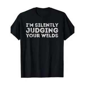 Silently Judging Your Welds Welding T-Shirt - Funny Welder Gift with Welding Jokes - Heavyweight 180gsm 100% Tee - with Welding Text - Breathable Workwear for Welders, Metalworkers, Mechanics - All-Season Casual Shirt for Men & Women - Machine Washa