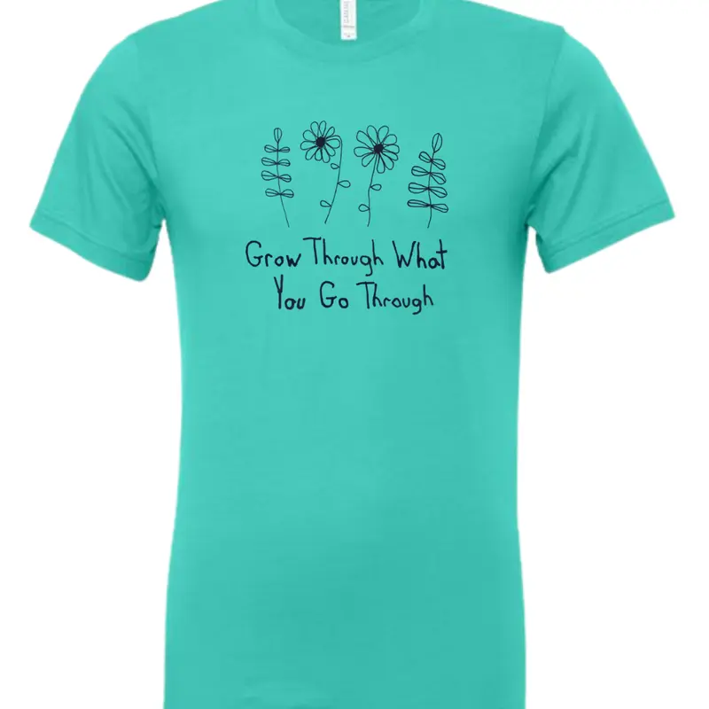 Grow Through What You Go Through Shirt Drawn By Uncle Andy