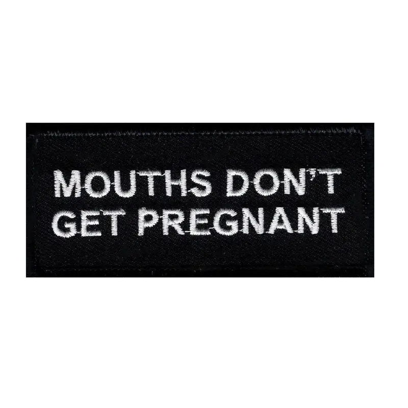 Mouths Don't Get Pregnant Embroidered Iron on Sew on MC Biker Patch (3.5 X 1.5)