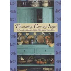 USED-Decorating Country Style: A Complete Guide to Paint Effects and Stencilling by Country Homes and Gardens Editors (Paperback)