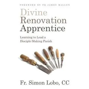 USED-Divine Renovation Apprentice: Learning to Lead a Disciple-Making Parish by Lobo, Simon (Paperback)