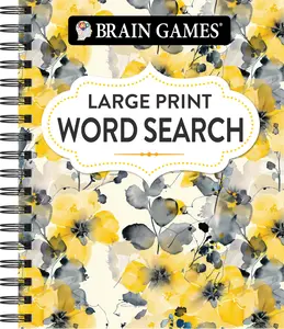 Brain Games - Large Print Word Search (Floral) -- Publications International Ltd - Spiral