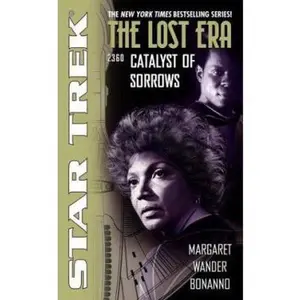 USED-Catalyst of Sorrows: Lost Era 2360 (Star Trek: the Lost Era) by Margaret Wander Bonanno (Unknown)
