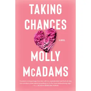 Taking Chances: A Novel (Taking Chances: Volume Number 1) by Molly McAdams [Paperback Book]