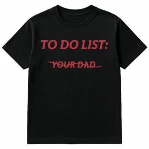 To Do List Your Dad Unisex T-Shirt Gifts for Dad Casual Comfortable Fit Versatile for Any Occasion