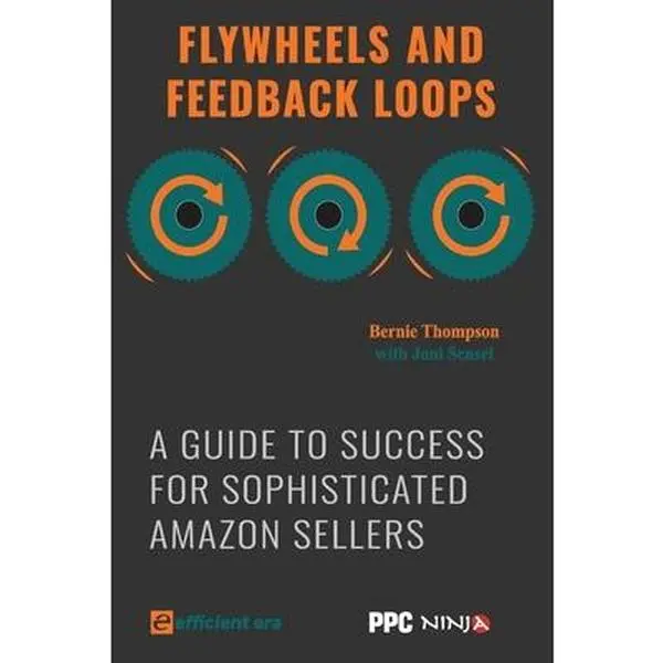 USED-Flywheels and Feedback Loops: A Guide to Success for Amazon Private-Label Sellers by Sensel, Joni (Paperback)