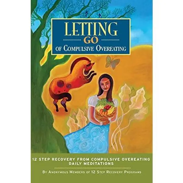USED-Letting Go of Compulsive Overeating - Twelve Step Recovery from Compulsive Overeating - Daily Reflections by Anonymous Members of Twelve Step Recovery Programs (Paperback)