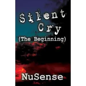 USED-Silent Cry: (The Beginning) by NuSense (Hardcover)