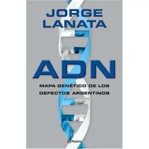 USED-Adn: Mapa Genetico de Los Defectos Argentinos (Spanish Edition) by Jorge Lanata (Paperback)