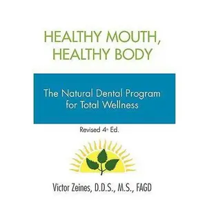 USED-Healthy Mouth, Healthy Body by Zeines, Victor D. D. S. M. S. Fagd (Paperback)