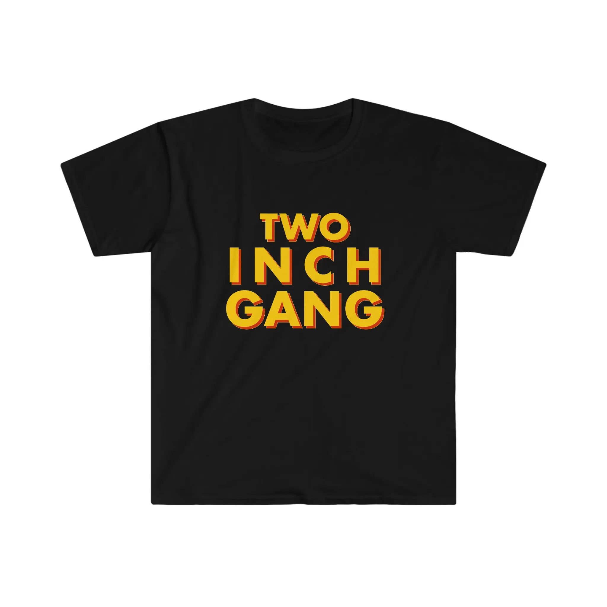 Funny Meme Unisex T-Shirt, Sweatshirt and Hoodie - TWO INCH GANG Oddly Specific Tee - Gift Joke Shirt Fabric Menswear