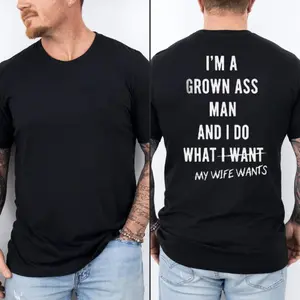 I'm A Grown Asss Man Shirt, My Wife Wants Funny Husband Graphic Tee, Sarcastic Marriage Humor T Shirt, Anniversary Gift For Husband, Unisex Short Sleeve Tee