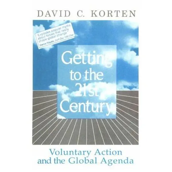 USED Book - Getting to the 21st Century: Voluntary Action and the Global Agenda by David C. Korten (Paperback) - english