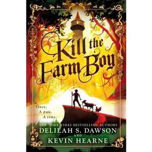 USED-Kill the Farm Boy: The Tales of Pell by Hearne, Kevin (Hardcover)