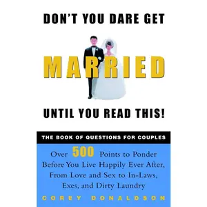 USED-Don't You Dare Get Married Until You Read This!: The Book of Questions for Couples by Donaldson, Corey (Paperback)