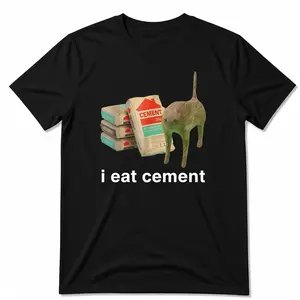 Cat Funny I Eat Cement Meme Gift T Shirt Streetwear