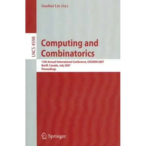 Computing and Combinatorics: 13th Annual International Conference, Cocoon 2007, Banff, Canada, July 16-19, 2007, Proceedings - Paperback