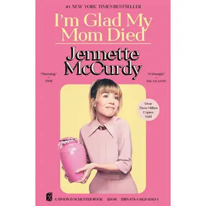 I'm Glad My Mom Died -- Jennette McCurdy - Paperback