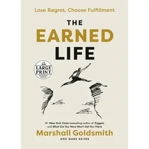 USED Book - The Earned Life: Lose Regret, Choose Fulfillment by Goldsmith, Marshall (Paperback) - english