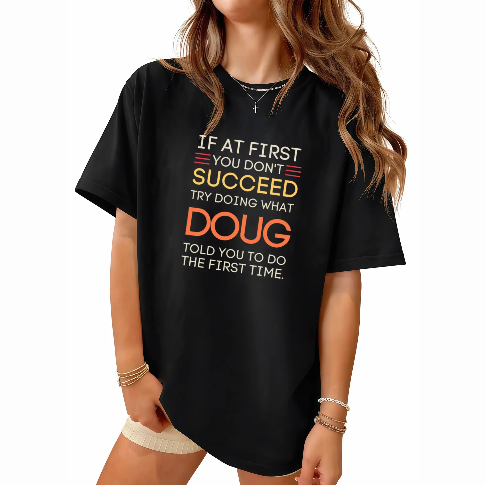 If At First You Don't Succeed Try Doing What Doug T-Shirt - Funny Quote Casual Round Neck Tee Suitable for, Gym & Casual Attire, Machine Washable Regular Fit Shirt for &, - Outdoor Apparel with Humorous