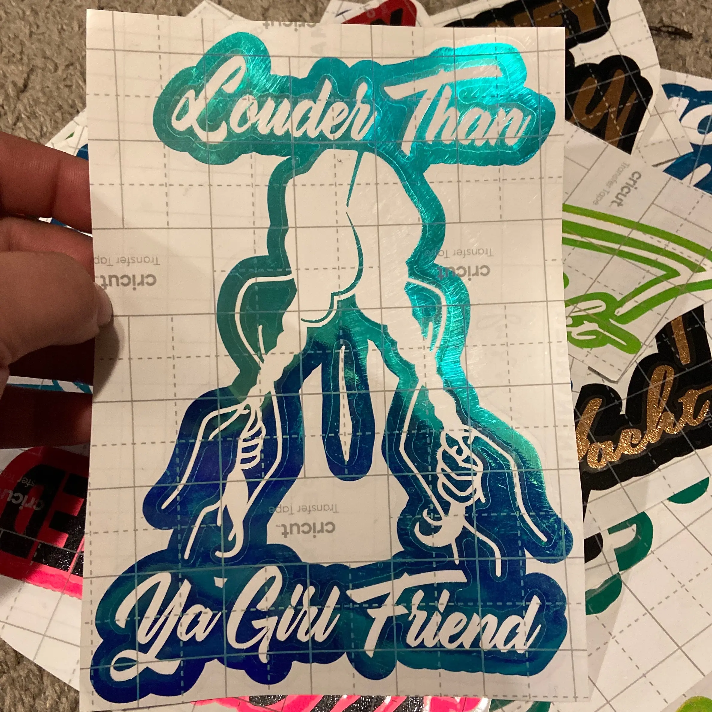 “Louder than ya girl friend” decal