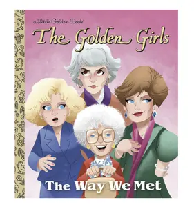 The Way We Met The Golden Girls (Little Golden Book) - Hardcover