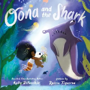Oona and the Shark (Oona: Volume Number 2) by Kelly DiPucchio||Raissa Figueroa [Hardback Book]
