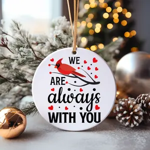 We are Always With You Christmas Ornament | Memorial Ceramic Ornament | Christmas Tree Decoration, Cardinal