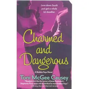 USED-Charmed and Dangerous (Bobbie Faye, Book 1) by Toni McGee Causey (Unknown)