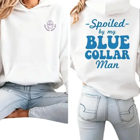 Spoiled by My Blue Collar Man – Unisex Hoodie for Proud Tradesmen’s Girlfriends or Wives, Bold Lettering Cute Gift for Couples, Trending TikTok Blue Collar Love Apparel 2026