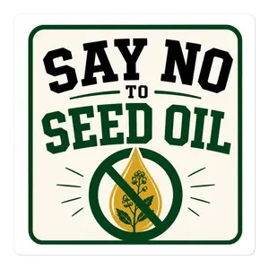 Say No To Seed Oil Sticker