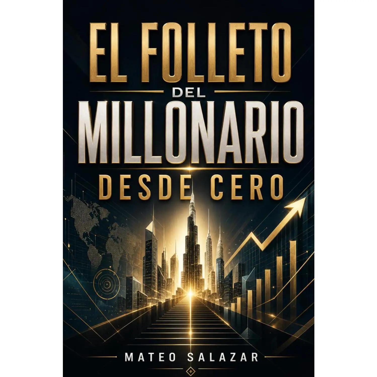 El folleto del Millonario desde Cero: Cómo ganar más dinero, ahorrar con criterio y construir patrimonio desde cero (Spanish Edition)