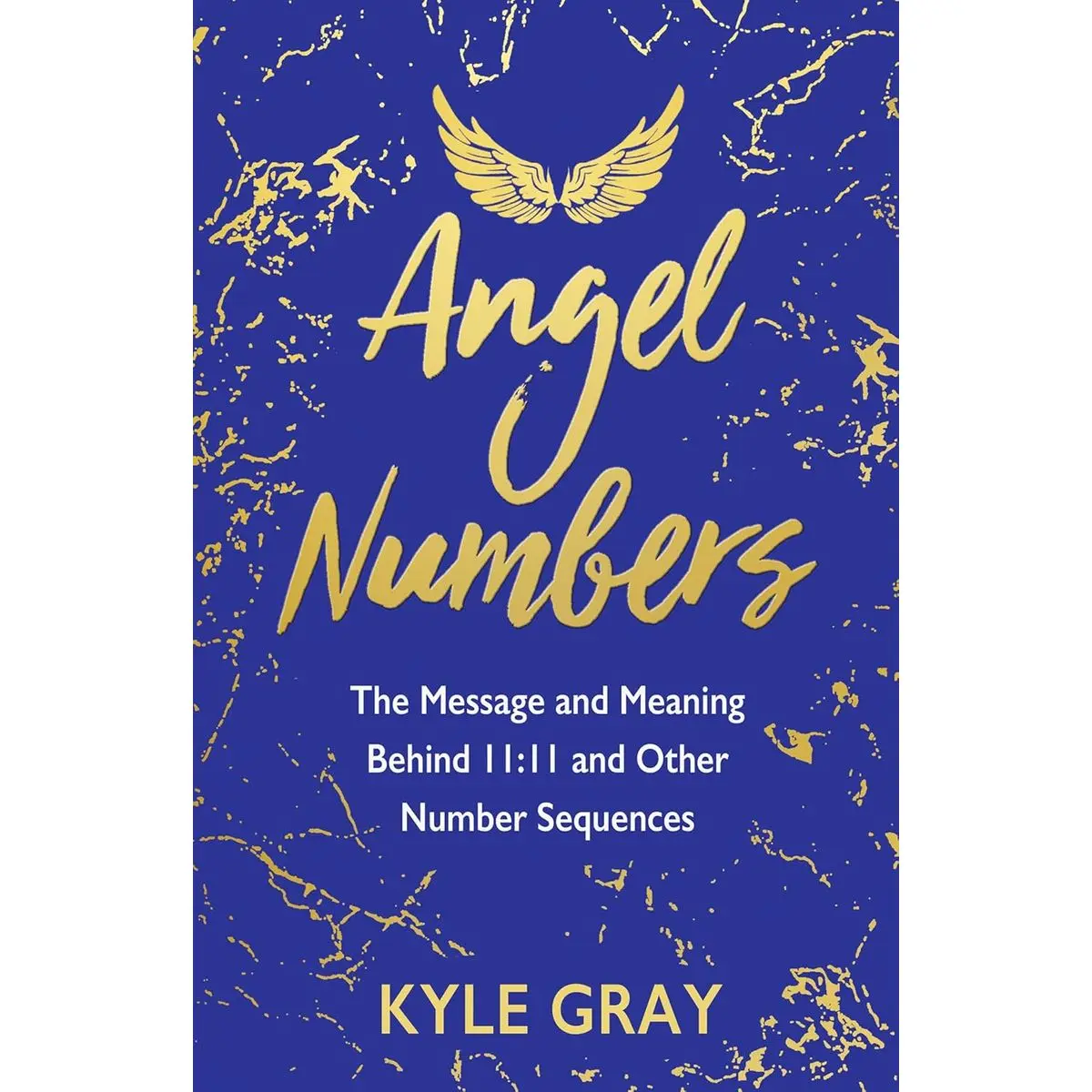 Angel Numbers: The Message and Meaning Behind 11:11 and Other Number Sequences Paperback – November 19, 2019